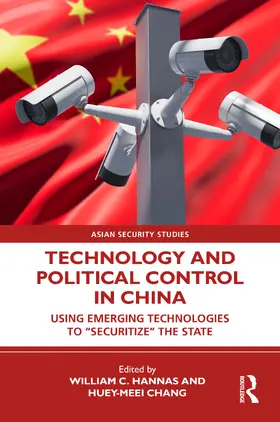 Hannas / Chang |  Technology and Political Control in China | Buch |  Sack Fachmedien