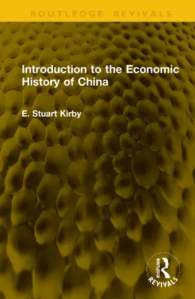 Kirby |  Introduction to the Economic History of China | Buch |  Sack Fachmedien