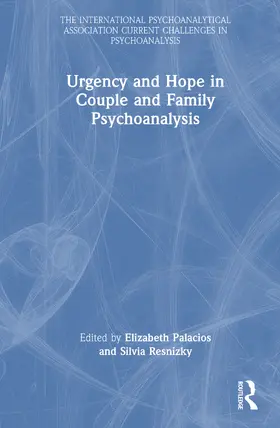 Palacios / Resnizky |  Urgency and Hope in Couple and Family Psychoanalysis | Buch |  Sack Fachmedien