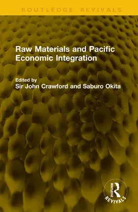 Crawford / Okita |  Raw Materials and Pacific Economic Integration | Buch |  Sack Fachmedien