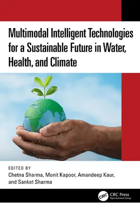Sharma / Kapoor / Kaur | Multimodal Intelligent Technologies for a Sustainable Future in Water, Health, and Climate | Buch | 978-1-041-35059-0 | www.sack.de