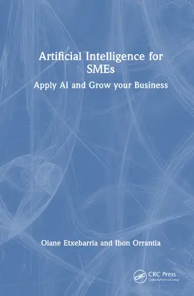 Etxebarria / Orrantia |  Artificial Intelligence for SMEs | Buch |  Sack Fachmedien