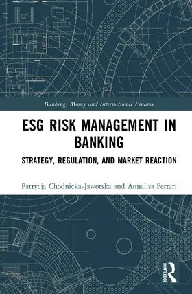 Chodnicka-Jaworska / Ferrari |  ESG Risk Management in Banking | Buch |  Sack Fachmedien
