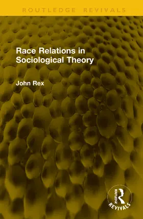 Rex |  Race Relations in Sociological Theory | Buch |  Sack Fachmedien