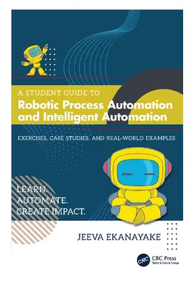 Ekanayake |  A Student Guide to Robotic Process Automation and Intelligent Automation | Buch |  Sack Fachmedien