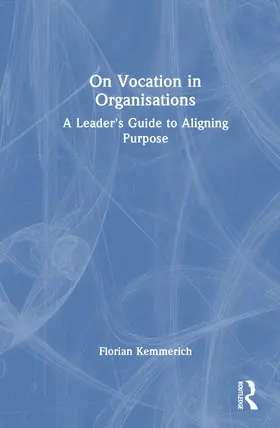 Kemmerich |  On Vocation in Organisations | Buch |  Sack Fachmedien