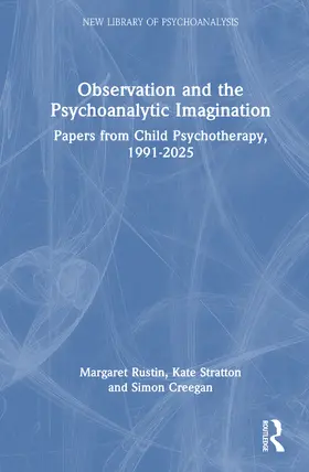 Rustin / Stratton / Cregeen |  Observation and the Psychoanalytic Imagination | Buch |  Sack Fachmedien