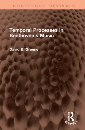 Greene |  Temporal Processes in Beethoven's Music | Buch |  Sack Fachmedien
