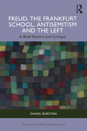 Burston |  Freud, the Frankfurt School, Antisemitism and the Left | Buch |  Sack Fachmedien