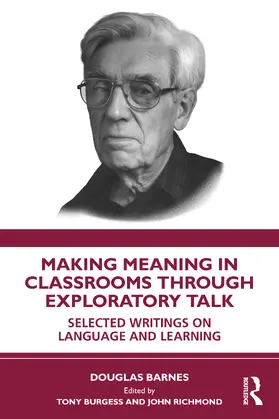 Barnes / Richmond / Burgess |  Making Meaning in Classrooms through Exploratory Talk | Buch |  Sack Fachmedien