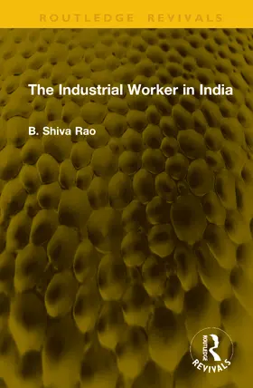 Rao |  The Industrial Worker in India | Buch |  Sack Fachmedien