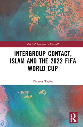 Taylor |  Intergroup Contact, Islam and the 2022 FIFA World Cup | Buch |  Sack Fachmedien