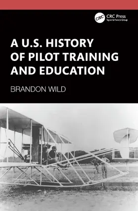 Wild |  A U.S. History of Pilot Training and Education | Buch |  Sack Fachmedien