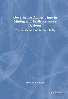 Nelson |  Governance Across Time in Mining and Earth Resource Systems | Buch |  Sack Fachmedien