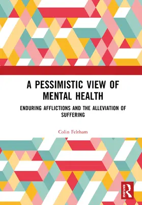 Feltham |  A Pessimistic View of Mental Health | Buch |  Sack Fachmedien