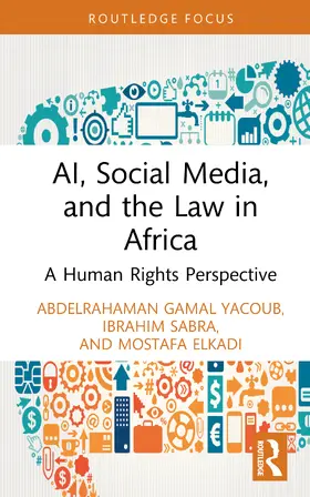 Yacoub / Sabra / Elkadi |  AI, Social Media, and the Law in Africa | Buch |  Sack Fachmedien