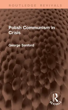 Sanford |  Polish Communism in Crisis | Buch |  Sack Fachmedien