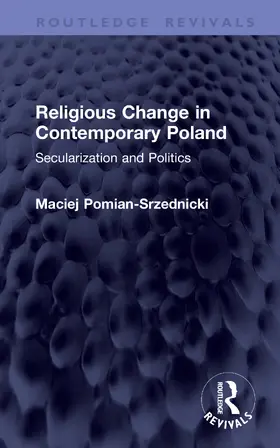 Pomian-Srzednicki |  Religious Change in Contemporary Poland | Buch |  Sack Fachmedien
