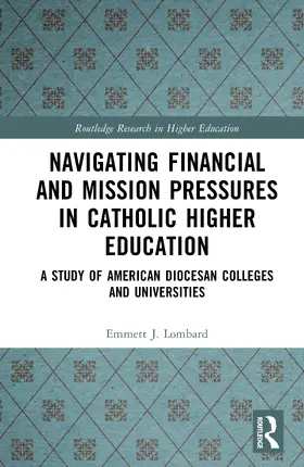 Lombard |  Navigating Financial and Mission Pressures in Catholic Higher Education | Buch |  Sack Fachmedien