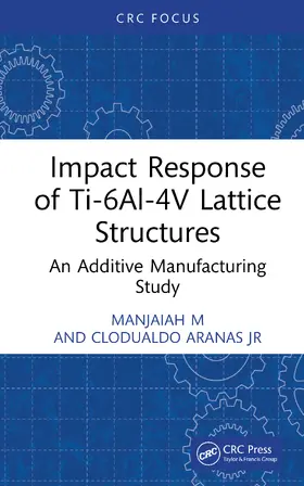 M / Aranas Jr. |  Impact Response of Ti-6Al-4V Lattice Structures | Buch |  Sack Fachmedien