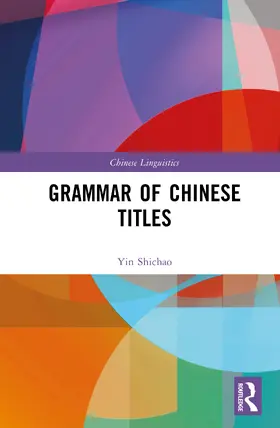 Shichao |  Grammar of Chinese Titles | Buch |  Sack Fachmedien