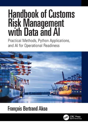 Bertrand Akoa |  Handbook of Customs Risk Management with Data and AI | Buch |  Sack Fachmedien