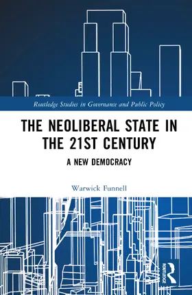 Funnell |  The Neoliberal State in the 21st Century | Buch |  Sack Fachmedien