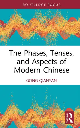 Qianyan |  The Phases, Tenses, and Aspects of Modern Chinese | Buch |  Sack Fachmedien