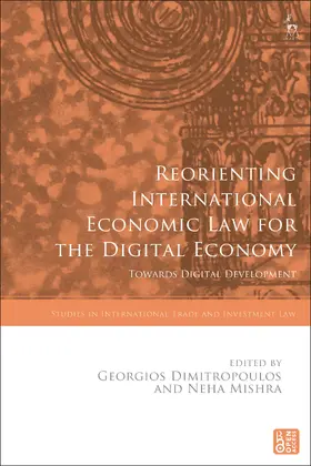 Dimitropoulos / Mishra |  Reorienting International Economic Law for the Digital Economy | Buch |  Sack Fachmedien