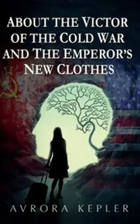 Kepler |  About the Victor of the Cold War and The Emperor's New Clothes | eBook | Sack Fachmedien