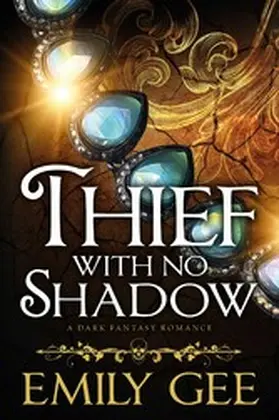 Gee |  Thief With No Shadow; A Dark Fantasy Romance | eBook | Sack Fachmedien
