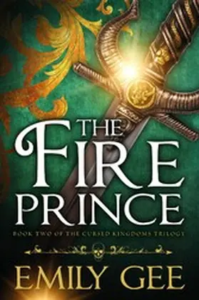 Gee |  The Fire Prince (Cursed Kingdoms Trilogy, #2) | eBook | Sack Fachmedien