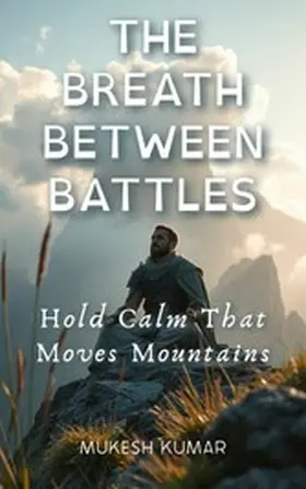 Kumar |  The Breath Between Battles | eBook | Sack Fachmedien