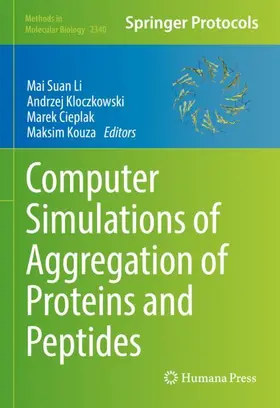 Li / Kouza / Kloczkowski |  Computer Simulations of Aggregation of Proteins and Peptides | Buch |  Sack Fachmedien