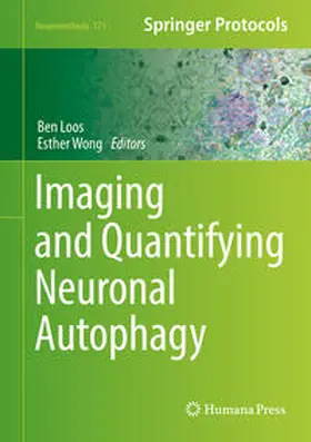 Loos / Wong |  Imaging and Quantifying Neuronal Autophagy | eBook | Sack Fachmedien