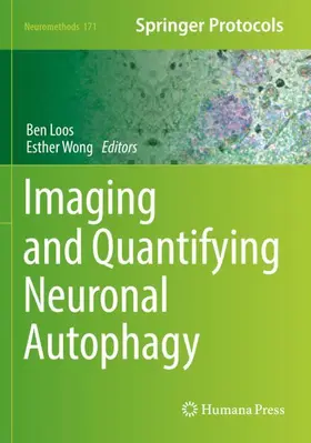 Wong / Loos |  Imaging and Quantifying Neuronal Autophagy | Buch |  Sack Fachmedien