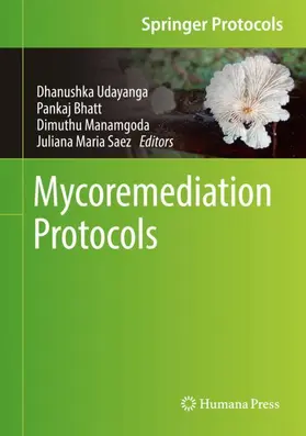 Udayanga / Saez / Bhatt |  Mycoremediation Protocols | Buch |  Sack Fachmedien