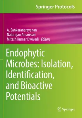 Sankaranarayanan / Amaresan / Dwivedi |  Endophytic Microbes: Isolation, Identification, and Bioactive Potentials | Buch |  Sack Fachmedien