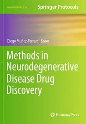 Muñoz-Torrero | Methods in Neurodegenerative Disease Drug Discovery | Buch | 978-1-0716-4234-4 | www.sack.de
