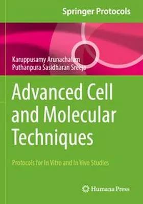 Arunachalam / Sreeja |  Advanced Cell and Molecular Techniques | Buch |  Sack Fachmedien