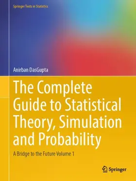 DasGupta |  The Complete Guide to Statistical Theory, Simulation and Probability | Buch |  Sack Fachmedien