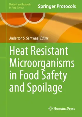Sant’Ana |  Heat Resistant Microorganisms in Food Safety and Spoilage | Buch |  Sack Fachmedien