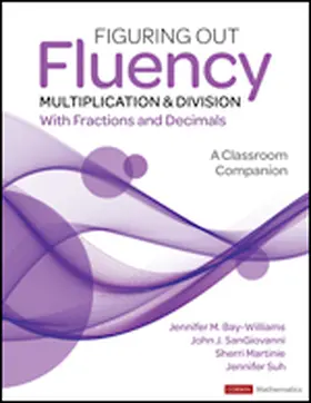 Bay-Williams / Suh / SanGiovanni |  Figuring Out Fluency - Multiplication and Division With Fractions and Decimals | Buch |  Sack Fachmedien