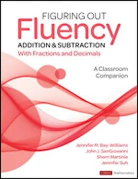 Bay-Williams / SanGiovanni / Martinie |  Figuring Out Fluency - Addition and Subtraction with Fractions and Decimals | Buch |  Sack Fachmedien