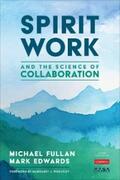 Fullan / Edwards |  Spirit Work and the Science of Collaboration | eBook | Sack Fachmedien