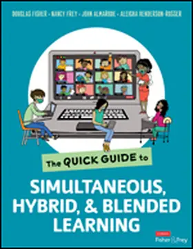 Fisher / Frey / Almarode |  The Quick Guide to Simultaneous, Hybrid, and Blended Learning | Buch |  Sack Fachmedien