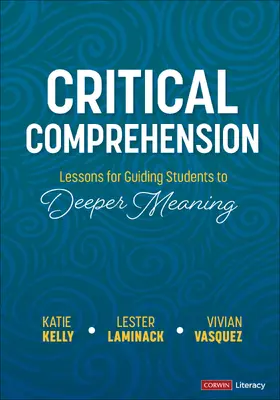 Kelly / Laminack / Vasquez |  Critical Comprehension [Grades K-6] | Buch |  Sack Fachmedien