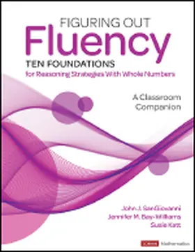 Bay-Williams / SanGiovanni / Katt |  Figuring Out Fluency--Ten Foundations for Reasoning Strategies With Whole Numbers | Buch |  Sack Fachmedien