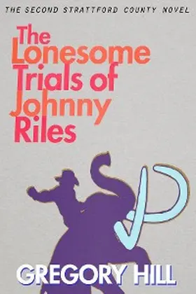 Hill |  The Lonesome Trials of Johnny Riles | eBook | Sack Fachmedien