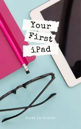 La Counte |  Your First iPad | eBook | Sack Fachmedien